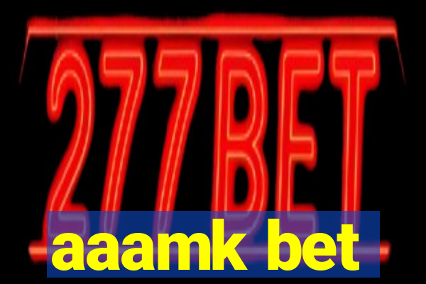 aaamk bet